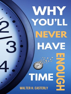 cover image of Why You'll Never Have Enough Time